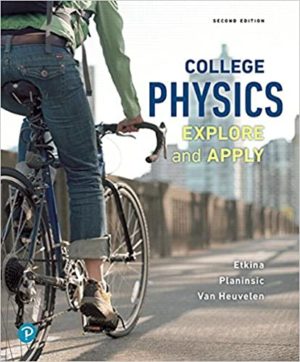 College Physics - Explore and Apply (2nd Edition) Format: PDF eTextbooks ISBN-13: 978-0134601823 ISBN-10: 0134601823 Delivery: Instant Download Authors: Eugenia Etkina Publisher: Pearson