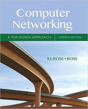 Computer Networking - A Top-Down Approach (7th Edition) Format: PDF eTextbooks ISBN-13: 978-0133594140 ISBN-10: 978-0133594140 Delivery: Instant Download Authors: James F. Kurose; Keith Ross Publisher: Pearson