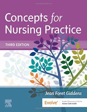 Concepts for Nursing Practice (3rd Edition) Format: PDF eTextbooks ISBN-13: 978-0323581936 ISBN-10: 0323581935 Delivery: Instant Download Authors: Jean Foret Giddens Publisher: Mosby