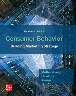 Consumer Behavior - Building Marketing Strategy (14th Edition) Format: PDF eTextbooks ISBN-13: 978-1260100044 ISBN-10: 1260100049 Delivery: Instant Download Authors: David Mothersbaugh, Delbert Hawkins, Susan Bardi Kleiser Publisher: McGraw-Hill