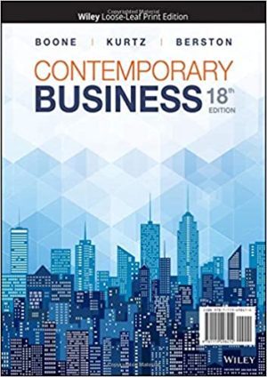 Contemporary Business (18th Edition) Format: PDF eTextbooks ISBN-13: 978-1119498414 ISBN-10: 1119498414 Delivery: Instant Download Authors: Louis E. Boone Publisher: Wiley