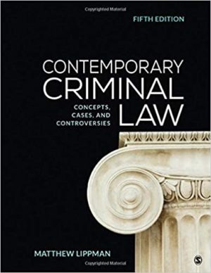 Contemporary Criminal Law - Concepts, Cases, and Controversies (5th Edition) Format: PDF eTextbooks ISBN-13: 978-1544308135 ISBN-10: 1544308132 Delivery: Instant Download Authors: Matthew Lippman Publisher: SAGE
