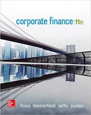 Corporate Finance (11th Edition) by Stephen Ross Format: PDF eTextbooks ISBN-13: 978-0077861759 ISBN-10: 978-0077861759 Delivery: Instant Download Authors: Stephen Ross Publisher: McGraw-Hill
