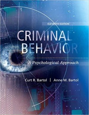 Criminal Behavior - A Psychological Approach (11th Edition) Format: PDF eTextbooks ISBN-13: 978-0134163741 ISBN-10: 0134163745 Delivery: Instant Download Authors: Curt Bartol Publisher: Pearson