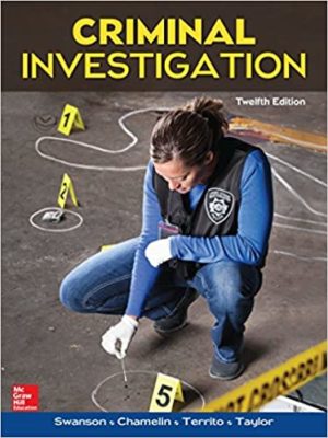 Criminal Investigation (12th Edition） Format: PDF eTextbooks ISBN-13: 978-1259867941 ISBN-10: 1259867943 Delivery: Instant Download Authors: Charles Swanson Publisher: McGraw-Hill Education