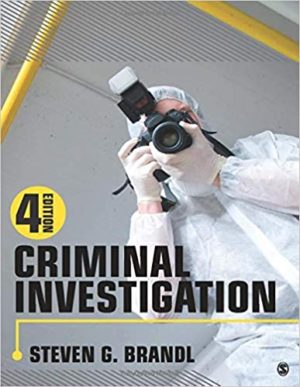Criminal Investigation (4th Edition) Format: PDF eTextbooks ISBN-13: 978-1506391410 ISBN-10: 9781506391410 Delivery: Instant Download Authors: Steven G. Brandl Publisher: SAGE