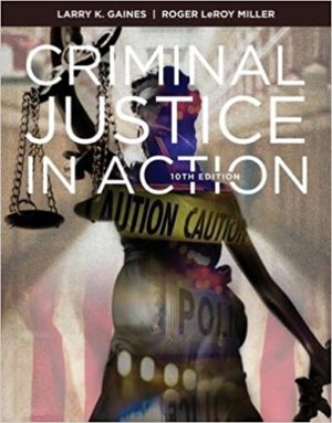Criminal Justice in Action (10th Edition) Format: PDF eTextbooks ISBN-13: 978-1337557832 ISBN-10: 1337557838 Delivery: Instant Download Authors: Larry K. Gaines Publisher: Cengage