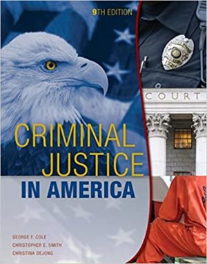 Criminal Justice in America (9th Edition) Format: PDF eTextbooks ISBN-13: 978-1305966062 ISBN-10: 9781305966062 Delivery: Instant Download Authors: George F. Cole Publisher: Cengage