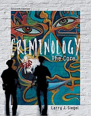 Criminology - The Core (7th Edition) Format: PDF eTextbooks ISBN-13: 978-1337557719 ISBN-10: 1337557714 Delivery: Instant Download Authors: Larry J. Siegel Publisher: Cengage