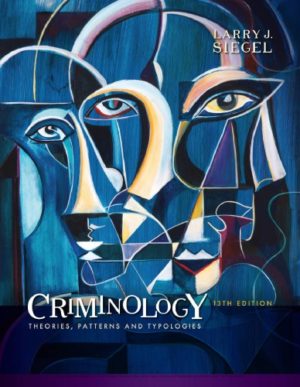 Criminology - Theories, Patterns and Typologies (13th Edition) Format: PDF eTextbooks ISBN-13: 978-1337091848 ISBN-10: 1337091847 Delivery: Instant Download Authors: Larry J. Siegel Publisher: Cengage