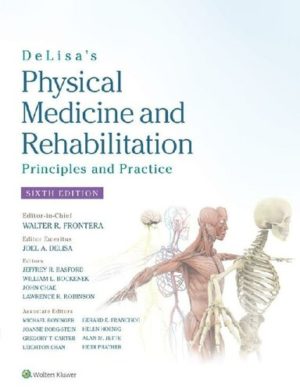 DeLisa's Physical Medicine and Rehabilitation - Principles and Practice (6th Edition) Format: PDF eTextbooks ISBN-13: 978-1496374967 ISBN-10: 1496374967 Delivery: Instant Download Authors: Prof. Walter R. Frontera MD PhD Publisher: LWW