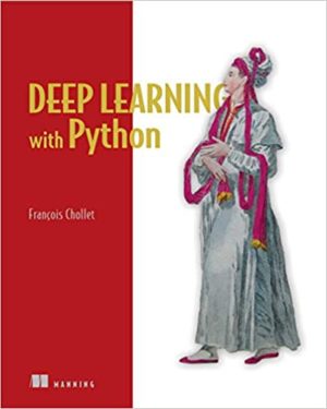 Deep Learning with Python Format: PDF eTextbooks ISBN-13: 978-1617294433 ISBN-10: 9781617294433 Delivery: Instant Download Authors: François Chollet Publisher: Manning Publications