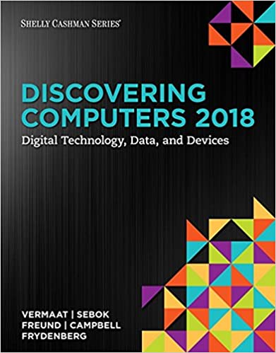 Discovering Computers ©2018 - Digital Technology, Data, and Devices Format: PDF eTextbooks ISBN-13: 978-1337285100 ISBN-10: 9781337285100 Delivery: Instant Download Authors: Misty E. Vermaat Publisher: Cengage