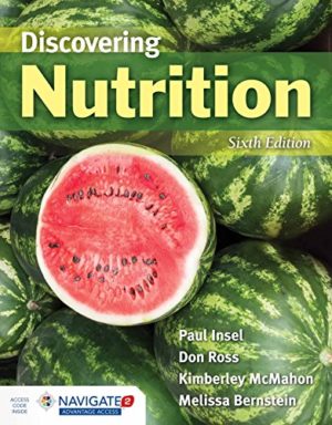 Discovering Nutrition (6th Edition) Format: PDF eTextbooks ISBN-13: 978-1284139464 ISBN-10: 1284139468 Delivery: Instant Download Authors:  Paul Insel Publisher: Jones & Bartlett