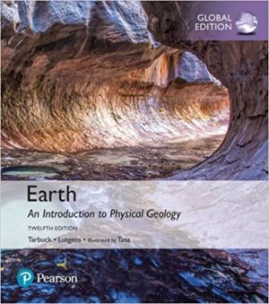 Earth - An Introduction to Physical Geology (12th Edition) Global Edition Format: PDF eTextbooks ISBN-13: 978-1292161839 ISBN-10: 1292161833 Delivery: Instant Download Authors: Edward J. Tarbuck Publisher: Pearson