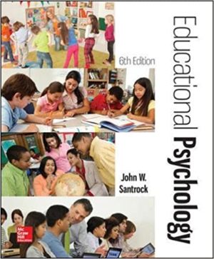 Educational Psychology (6th Edition) by John Santrock Format: PDF eTextbooks ISBN-13: 978-1259870347 ISBN-10: 1259870340 Delivery: Instant Download Authors: John Santrock Publisher: McGraw-Hill Education