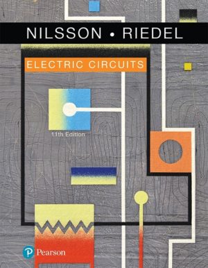 Electric Circuits (11th Edition) Format: PDF eTextbooks ISBN-13: 978-0134746968 ISBN-10: 0134746961 Delivery: Instant Download Authors: James W. Nilsson, Susan A. Riedel Publisher: Pearson