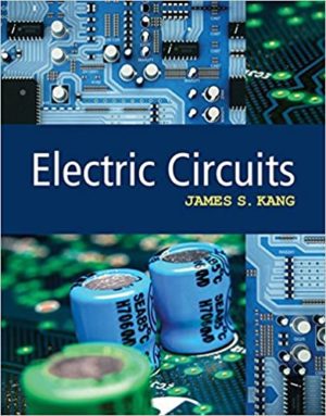 Electric Circuits (1st Edition) Format: PDF eTextbooks ISBN-13: 978-1305635210 ISBN-10: 1305635213 Delivery: Instant Download Authors: James S. Kang Publisher: Cengage