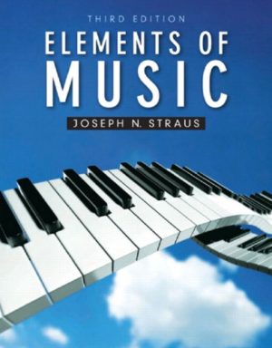 Elements of Music (Third Edition) Format: PDF eTextbooks ISBN-13: 978-0205007097 ISBN-10: 0205007090 Delivery: Instant Download Authors: Joseph N. Straus Publisher: Pearson
