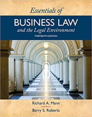 Essentials of Business Law and the Legal Environment (13th Edition) Format: PDF eTextbooks ISBN-13: 978-1337555180 ISBN-10: 1337555185 Delivery: Instant Download Authors: Richard A. Mann Publisher: Cengage