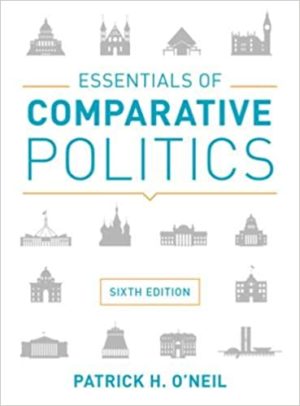 Essentials of Comparative Politics (Sixth Edition) Format: PDF eTextbooks ISBN-13: 978-0393624588 ISBN-10: 0393624587 Delivery: Instant Download Authors: Patrick H. O'Neil Publisher: W. W. Norton & Company