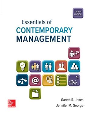 Essentials of Contemporary Management (8th Edition) Format: PDF eTextbooks ISBN-13: 978-1259927652 ISBN-10: 1259927652 Delivery: Instant Download Authors: Gareth Jones Publisher: McGraw-Hill Education