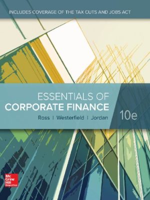 Essentials of Corporate Finance (10th Edition) Format: PDF eTextbooks ISBN-13: 978-1260013955 ISBN-10: 1260013952 Delivery: Instant Download Authors: Stephen Ross Publisher: McGraw-Hill Education