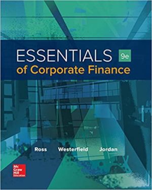 Essentials of Corporate Finance (9th Edition) by Stephen Ross Format: PDF eTextbooks ISBN-13: 978-1259277214 ISBN-10: 1259277216 Delivery: Instant Download Authors: Stephen Ross Publisher: McGraw-Hill