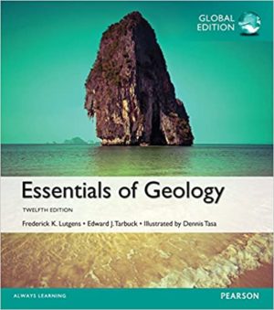 Essentials of Geology (12th Edition) Global Edition Format: PDF eTextbooks ISBN-13: 978-1292057187 ISBN-10: 1292057181 Delivery: Instant Download Authors: Frederick K Lutgens Publisher: Pearson