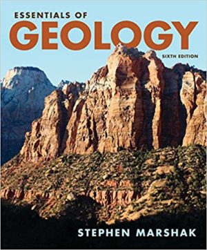 Essentials of Geology (Sixth Edition) Format: PDF eTextbooks ISBN-13: 978-0393667523 ISBN-10: 0393667529 Delivery: Instant Download Authors: Stephen Marshak Publisher: W. W. Norton