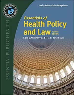 Essentials of Health Policy and Law (4th Edition) Format: PDF eTextbooks ISBN-13: 978-1284151589 ISBN-10: 1284151581 Delivery: Instant Download Authors: Sara E. Wilensky Publisher: Jones & Bartlett Learning