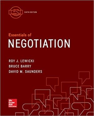 Essentials of Negotiation (6th Edition) Format: PDF eTextbooks ISBN-13: 978-0077862466 ISBN-10: 0077862465 Delivery: Instant Download Authors: Bruce Barry Publisher: McGraw-Hill