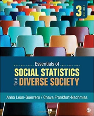 Essentials of Social Statistics for a Diverse Society (3rd Edition) Format: PDF eTextbooks ISBN-13: 978-1506390826 ISBN-10: 150639082X Delivery: Instant Download Authors: Anna Y. Leon-Guerrero Publisher: SAGE