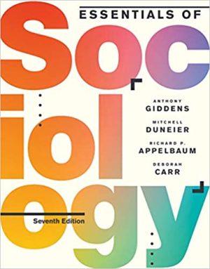 Essentials of Sociology (Seventh Edition) Format: PDF eTextbooks ISBN-13: 978-0393674088 ISBN-10: 0393674088 Delivery: Instant Download Authors: Anthony Giddens Publisher: W. W. Norton