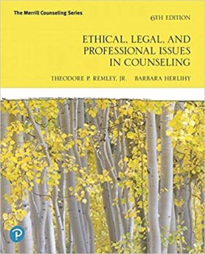 Ethical, Legal, and Professional Issues in Counseling (6th Edition) Format: PDF eTextbooks ISBN-13: 978-0135183816 ISBN-10: 0135183812 Delivery: Instant Download Authors: Remley Theodore P. Jr. Publisher: Pearson