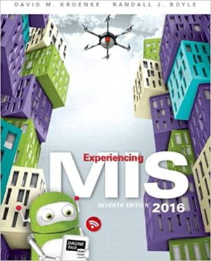 Experiencing MIS (7th Edition) Format: PDF eTextbooks ISBN-13: 978-0134319063 ISBN-10: 0134319060 Delivery: Instant Download Authors: David Kroenke Publisher: Pearson