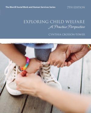 Exploring Child Welfare - A Practice Perspective (7th Edition) Format: PDF eTextbooks ISBN-13: 978-0134547923 ISBN-10: 0134547926 Delivery: Instant Download Authors: Cynthia Crosson-Tower Publisher: Pearson