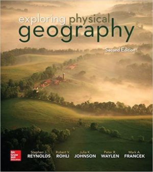 Exploring Physical Geography (2nd Edition) Format: PDF eTextbooks ISBN-13: 978-1259542435 ISBN-10: 1259542432 Delivery: Instant Download Authors: Stephen Reynolds Publisher: McGraw-Hill Education