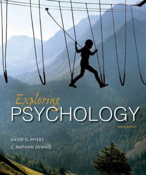 Exploring Psychology (10th Edition) Format: PDF eTextbooks ISBN-13: 978-1464154072 ISBN-10: 1464154074 Delivery: Instant Download Authors: David G. Myers Publisher: Worth