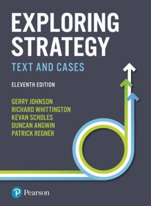 Exploring Strategy - Text and Cases (11th Edition) Format: PDF eTextbooks ISBN-13: 978-1292145129 ISBN-10: 1292145129 Delivery: Instant Download Authors: Gerry Johnson Publisher: Pearson