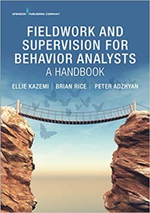 Fieldwork and Supervision for Behavior Analysts - A Handbook Format: PDF eTextbooks ISBN-13: 978-0826139122 ISBN-10: 0826139124 Delivery: Instant Download Authors: Ellie Kazemi PhD BCBA-D Publisher: Springer Publishing Company