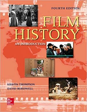 Film History - An Introduction (4th Edition) Format: PDF eTextbooks ISBN-13: 978-1259870354 ISBN-10: 1259870359 Delivery: Instant Download Authors: Kristin Thompson Publisher: McGraw-Hill Education