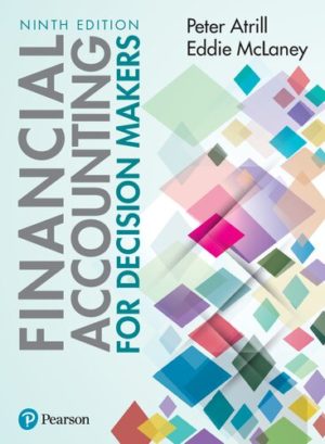 Financial Accounting for Decision Makers (9th Edition) Format: PDF eTextbooks ISBN-13: 978-1292204574 ISBN-10: 9781292204574 Delivery: Instant Download Authors: Eddie McLaney Publisher: Coronet Books Inc.