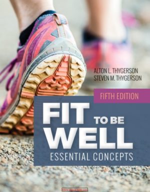 Fit To Be Well (5th Edition) Format: PDF eTextbooks ISBN-13: 978-1284146684 ISBN-10: 9781284146684 Delivery: Instant Download Authors: Alton L. Thygerson Publisher: Jones & Bartlett Learning