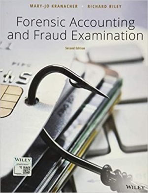 Forensic Accounting and Fraud Examination (2nd Edition) Format: PDF eTextbooks ISBN-13: 978-1119494331 ISBN-10: 1119494338 Delivery: Instant Download Authors: Mary-Jo Kranacher Publisher: Wiley