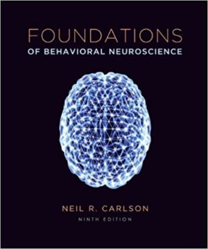 Foundations of Behavioral Neuroscience (9th Edition) Format: PDF eTextbooks ISBN-13: 978-0205940240 ISBN-10: 9780205940240 Delivery: Instant Download Authors: Neil Carlson Publisher: Pearson
