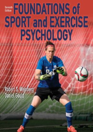 Foundations of Sport and Exercise Psychology (7th Edition) Format: PDF eTextbooks ISBN-13: 978-1492572350 ISBN-10: 1492572357 Delivery: Instant Download Authors: Robert Weinberg, Daniel Gould Publisher: Human Kinetics, Inc.
