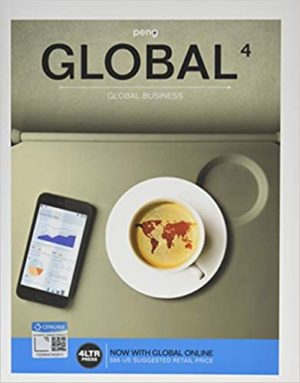 GLOBAL 4 (4th Edition) Format: PDF eTextbooks ISBN-13: 978-1337406826 ISBN-10: 1337406821 Delivery: Instant Download Authors: Mike W. Peng Publisher: Cengage