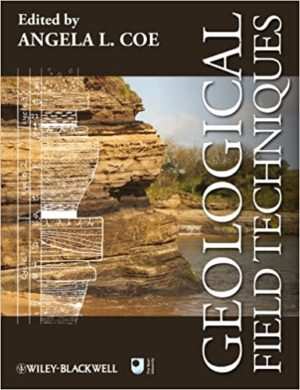 Geological Field Techniques (1st Edition) Format: PDF eTextbooks ISBN-13: 978-1444330625 ISBN-10: 1444330624 Delivery: Instant Download Authors: Angela L. Coe Publisher: Wiley-Blackwell