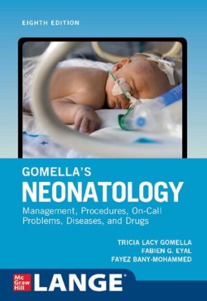 Gomella's Neonatology (8th Edition) Format: PDF eTextbooks ISBN-13: 978-1259644818 ISBN-10: 1259644812 Delivery: Instant Download Authors: Tricia Gomella Publisher: McGraw-Hill Education